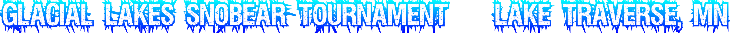 Glacial Lakes SnoBear Tournament - Lake Traverse, MN Glacial Lakes SnoBear Tournament - Lake Traverse, MN